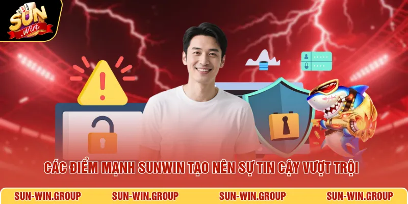 Các điểm mạnh SUNWIN tạo nên sự tin cậy vượt trội