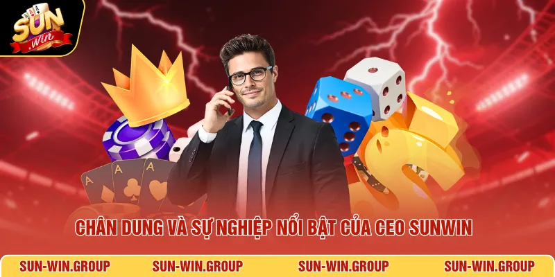 Chân dung và sự nghiệp nổi bật của CEO SUNWIN