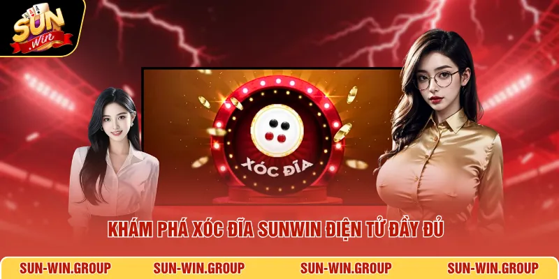 Khám phá xóc đĩa SUNWIN điện tử đầy đủ