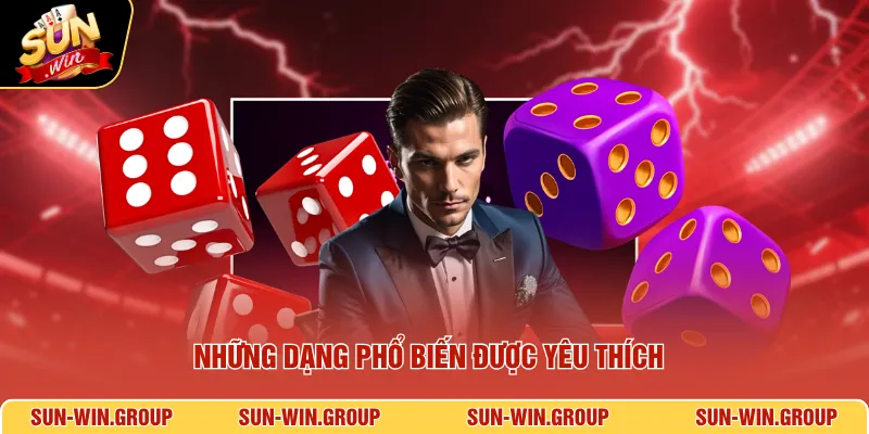Những dạng phổ biến được yêu thích