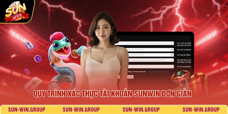 Quy trình xác thực tài khoản SUNWIN đơn giản