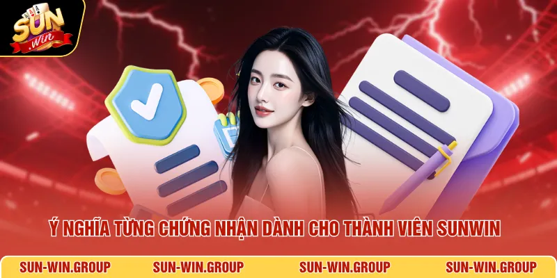 Ý nghĩa từng chứng nhận dành cho thành viên SUNWIN